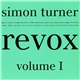 Simon Turner - Revox Volume I